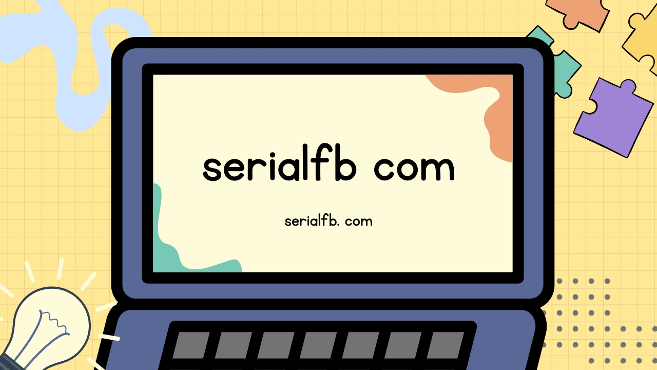 serialfb com: Your Hub for Serials and FB Tools